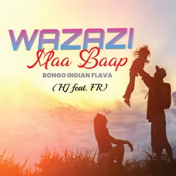Wazazi - Maa Baap (feat. FR)
